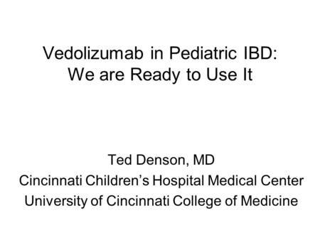 Vedolizumab in Pediatric IBD: We are Ready to Use It