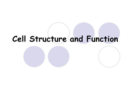 Cell Structure and Function. KWL - The Cell What do you know? What do you want to know? What have you learned?