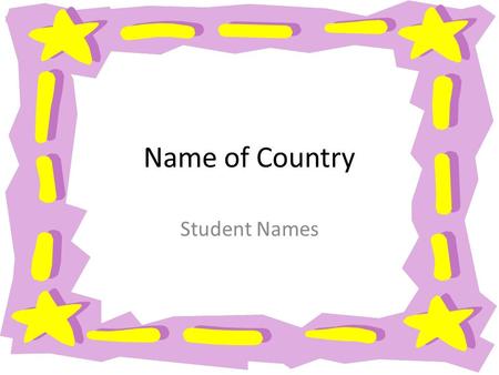 Name of Country Student Names. Canada is in North AmericaWorld Map and Region from Culturegrams.