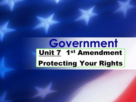 Unit 71 st Amendment Protecting Your Rights Government.