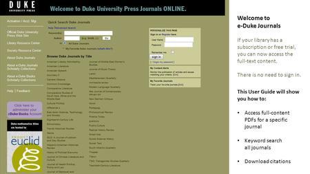 Welcome to e-Duke Journals If your library has a subscription or free trial, you can now access the full-text content. There is no need to sign in. This.