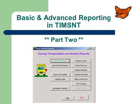 Basic & Advanced Reporting in TIMSNT ** Part Two **