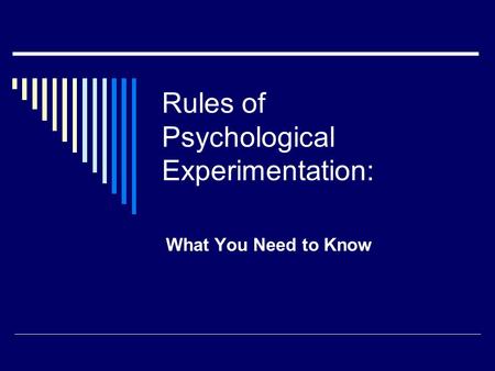 Rules of Psychological Experimentation: What You Need to Know.