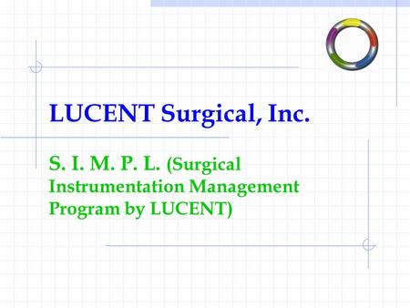 LUCENT Surgical, Inc. S. I. M. P. L. (Surgical Instrumentation Management Program by LUCENT)