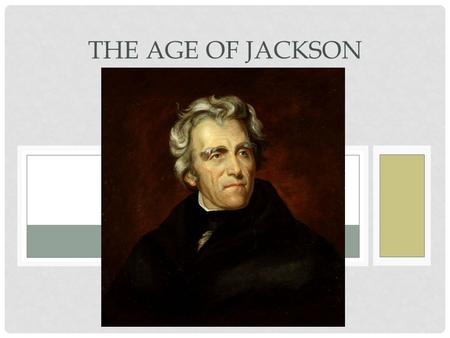 THE AGE OF JACKSON. TENSION BETWEEN ADAMS AND JACKSON Election 1824 – Jackson won the popular vote but lacked the majority of electoral votes to take.