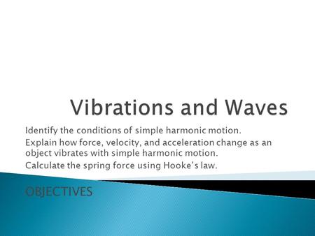 Vibrations and Waves OBJECTIVES