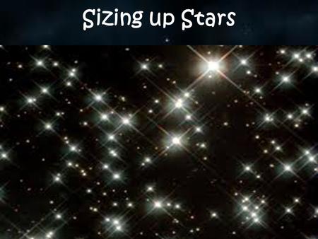 Sizing up Stars.