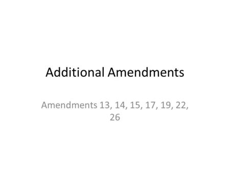 Additional Amendments