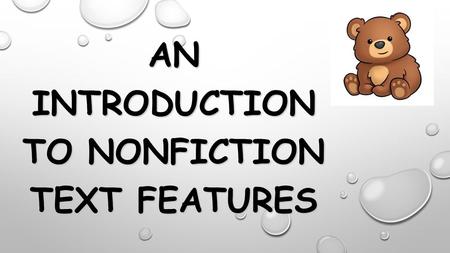 AN INTRODUCTION TO NONFICTION TEXT FEATURES