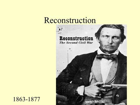 Reconstruction 1863-1877 Who Should Control Reconstruction—Congress or President/VP? * Lincoln favored “lenient” Reconstruction. * Proclamation of Amnesty.