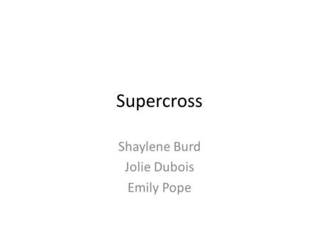 Supercross Shaylene Burd Jolie Dubois Emily Pope.