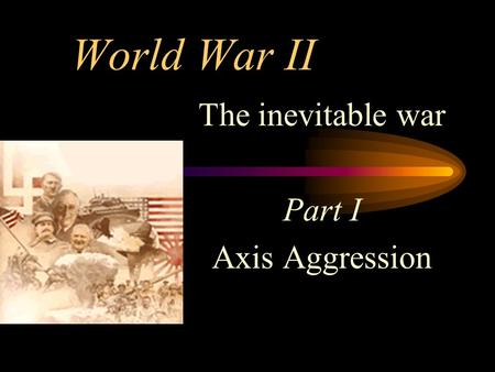 Was the Road to World War II Inevitable?
