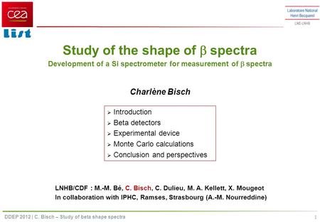 DDEP 2012 | C. Bisch – Study of beta shape spectra 1 Study of the shape of  spectra Development of a Si spectrometer for measurement of  spectra 