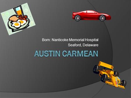 Born: Nanticoke Memorial Hospital Seaford, Delaware.