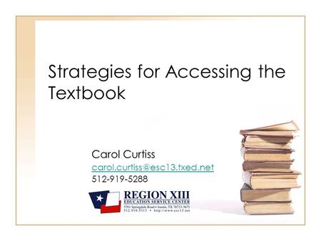 Strategies for Accessing the Textbook Carol Curtiss 512-919-5288.