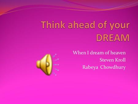 When I dream of heaven Steven Kroll Rabeya Chowdhury.