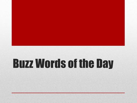 Buzz Words of the Day. Conflict -vs- Bullying Conflict: Disagreements (fighting-verbal or physical) that involves two equally matched kids Definitions.