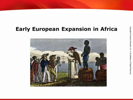 TEKS 8C: Calculate percent composition and empirical and molecular formulas. Early European Expansion in Africa.