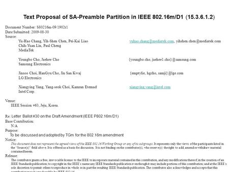 Text Proposal of SA-Preamble Partition in IEEE 802.16m/D1 (15.3.6.1.2) Document Number: S80216m-09/1902r1 Date Submitted: 2009-08-30 Source: Yu-Hao Chang,