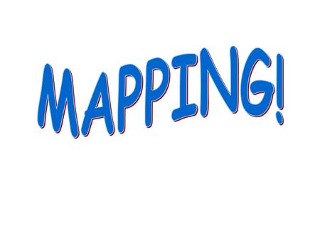 MAPPING!.