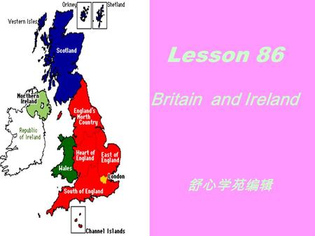 Lesson 86 Britain and Ireland 舒心学苑编辑 Big Ben St.Paul’s Cathedral.