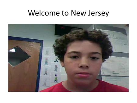 Welcome to New Jersey. Hunter’s NJ Vacation By : Alex.