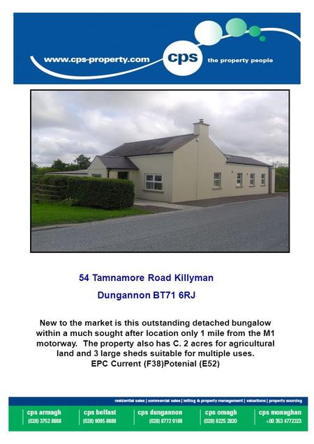 54 Tamnamore Road Killyman Dungannon BT71 6RJ New to the market is this outstanding detached bungalow within a much sought after location only 1 mile from.