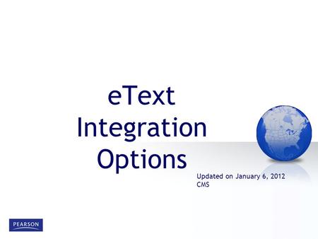 EText Integration Options Updated on January 6, 2012 CMS.