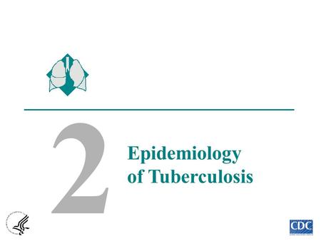 Module 2 - Epidemiology of Tuberculosis