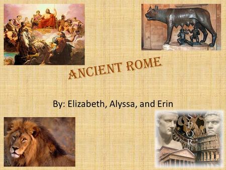 By: Elizabeth, Alyssa, and Erin Ancient Rome. 264 – 146 B.C.E Key event(s) Roman fought with cartage during the panel wars. Positive Many knew customs.