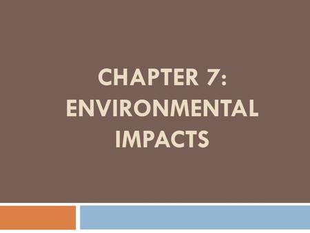 CHAPTER 7: ENVIRONMENTAL IMPACTS