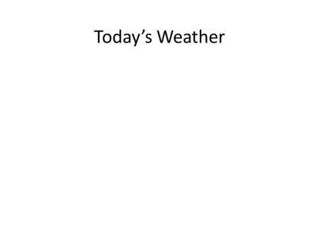Today’s Weather. What causes the weather?  4F53-B998-E6D91AE43323&blnFromSearch=1&productcode=US.