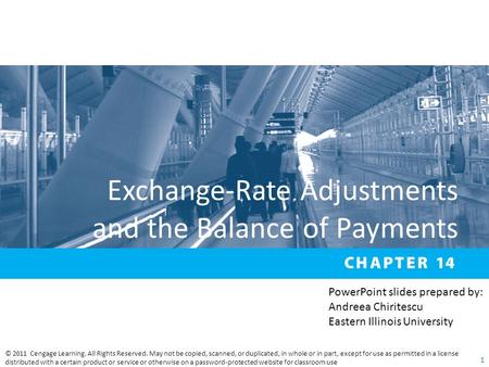 Exchange-Rate Adjustments and the Balance of Payments © 2011 Cengage Learning. All Rights Reserved. May not be copied, scanned, or duplicated, in whole.