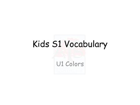 Kids S1 Vocabulary U1 Colors. Listen and say the color: