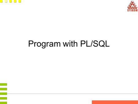 Program with PL/SQL. Interacting with the Oracle Server.