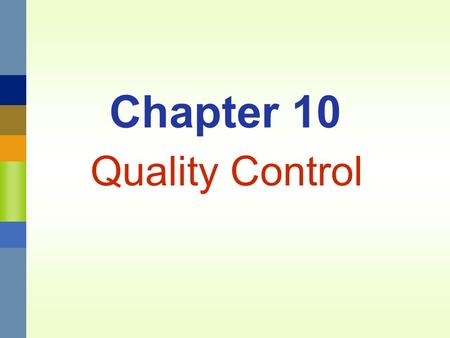 Chapter 10 Quality Control.