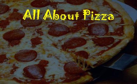 All About Pizza. Questions #1 Americans eat approximately how much pizza per day? A. 100 slices per second B. 150 slices per second C. 275 slices per.