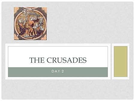 DAY 2 THE CRUSADES. 2 ND CRUSADE 2 nd Crusade ends with the fall of Edessa Eastern outpost of the crusades Total massacre of population when taken over.