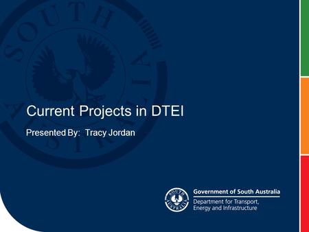 Current Projects in DTEI Presented By: Tracy Jordan.
