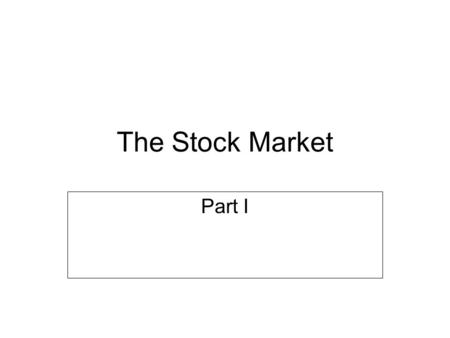 The Stock Market Part I. What is the stock market? Definition: (n.)stock exchange(n.)The business transacted at a stock exchange.(n.)The prices offered.