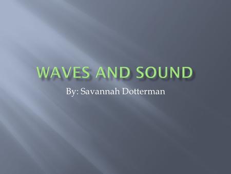 By: Savannah Dotterman.  Infrasound is a sound that is lower than 20hz.  This is the “normal” limit for human hearing.  The study of this type of sound.