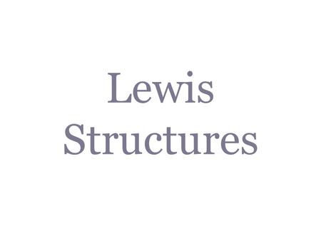 Lewis Structures ©2011 University of Illinois Board of Trustees