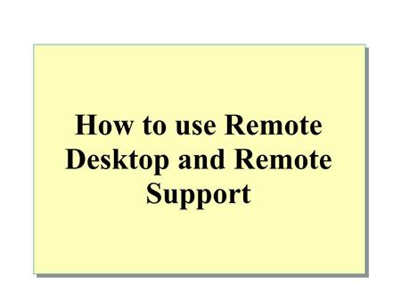 How to use Remote Desktop and Remote Support. What is remote desktop? Remotely control your computer from another office, from home, or while traveling.