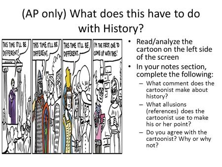 (AP only) What does this have to do with History?
