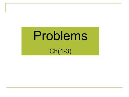 Problems Ch(1-3).