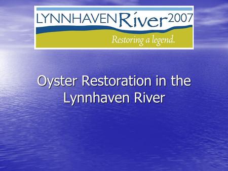 Oyster Restoration in the Lynnhaven River. Watershed A watershed is an area of land that drains to a common point. A watershed is an area of land that.