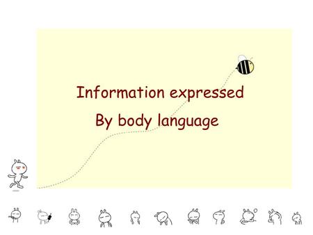 Information expressed By body language. Body language is a form of mental and physical ability of human non-verbal communication, which consists of body.