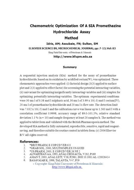 1. 2. 3. 4. 5. 6. © Chemometric Optimization Of A SIA Promethazine Hydrochloride Assay Method Idris, AM; Assubaie, FN; Sultan, SM ELSEVIER SCIENCE BV,