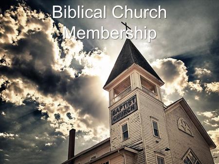 Biblical Church Membership. Lesson 3 – Purpose -achieving the goals of church membership-