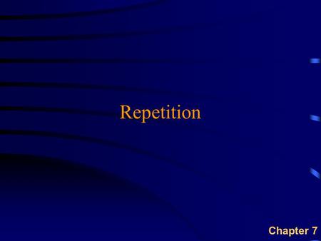 Repetition Chapter 7. Overview u For Loop u Do Loop  Do While Loop  Do Until Loop  Do Loop While  Do Loop Until u Nested Loops.